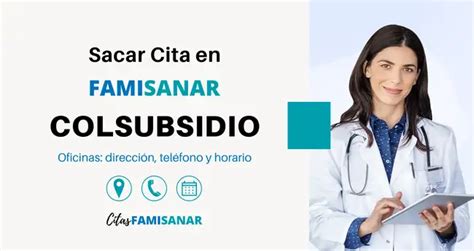 citas medicas famisanar colsubsidio|Sacar Citas Colsubsidio Famisanar 【 Teléfono, En。